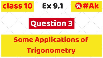 #3 Ex 9.1 class 10 Q3 chapter 9 Some Application of Trigonometry by Ak Yadav | Akstudy 1024