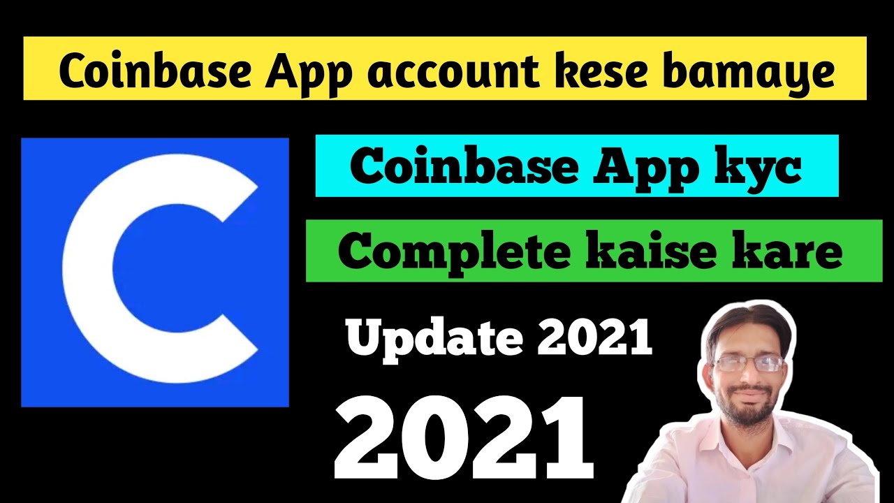 Coinbase App account kese bamaye | Coinbase App kyc Complete kese Kare 2021 Coinbase App kyc