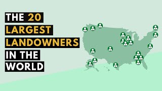20 Largest Landowners In The World