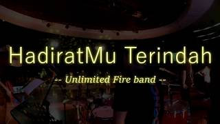 HadiratMu Terindah Unlimited Fire Band @UnlimitedFire Confrence 2019