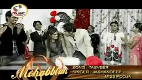 Tasveer   Jashandeep   Miss Pooja {Mohabbatan}