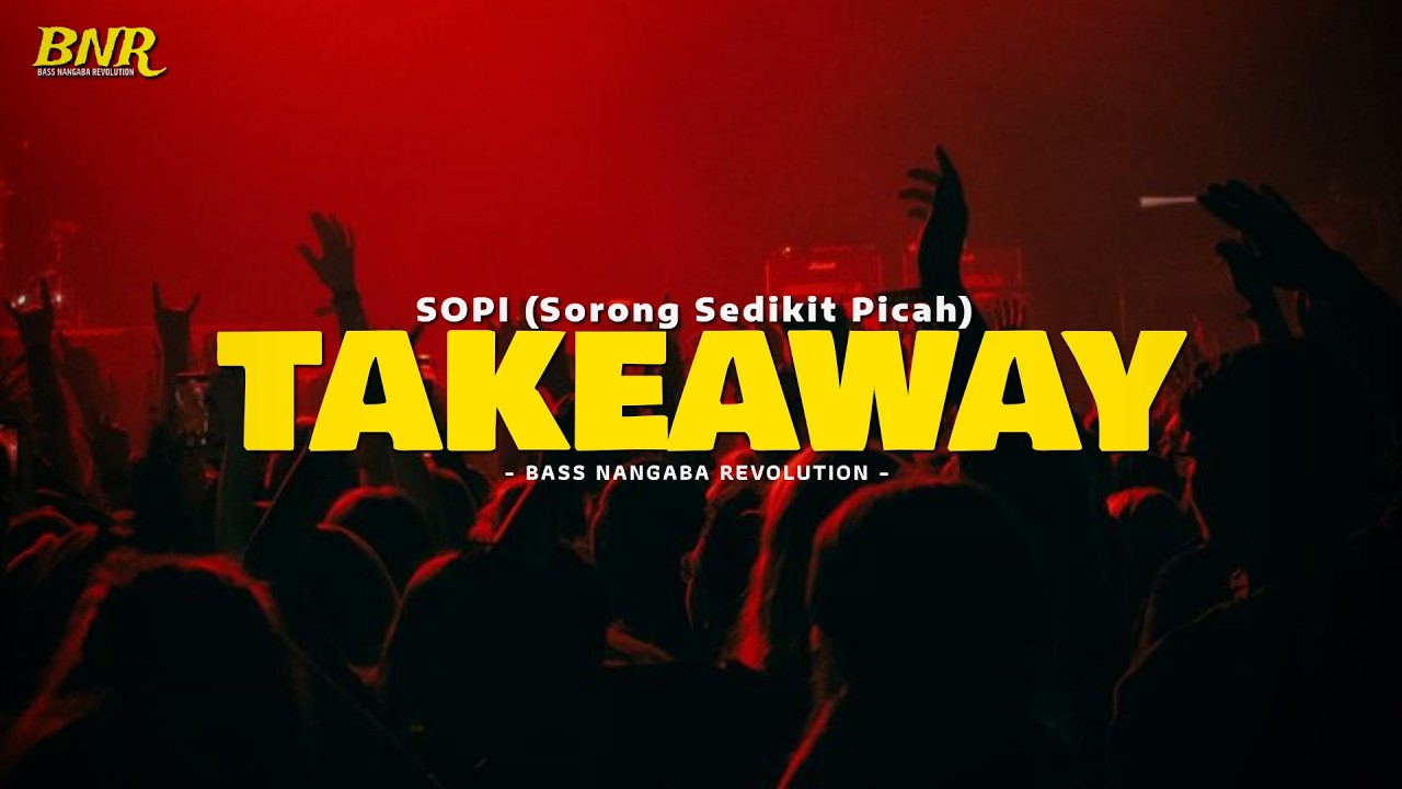 TAKEAWAY - SOPI ( SORONG SEDIKIT PICAH ) NEW REMIX KANCINGAN 2026 (Epang Remixer)