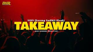 TAKEAWAY - SOPI ( SORONG SEDIKIT PICAH ) NEW REMIX KANCINGAN 2026 (Epang Remixer)
