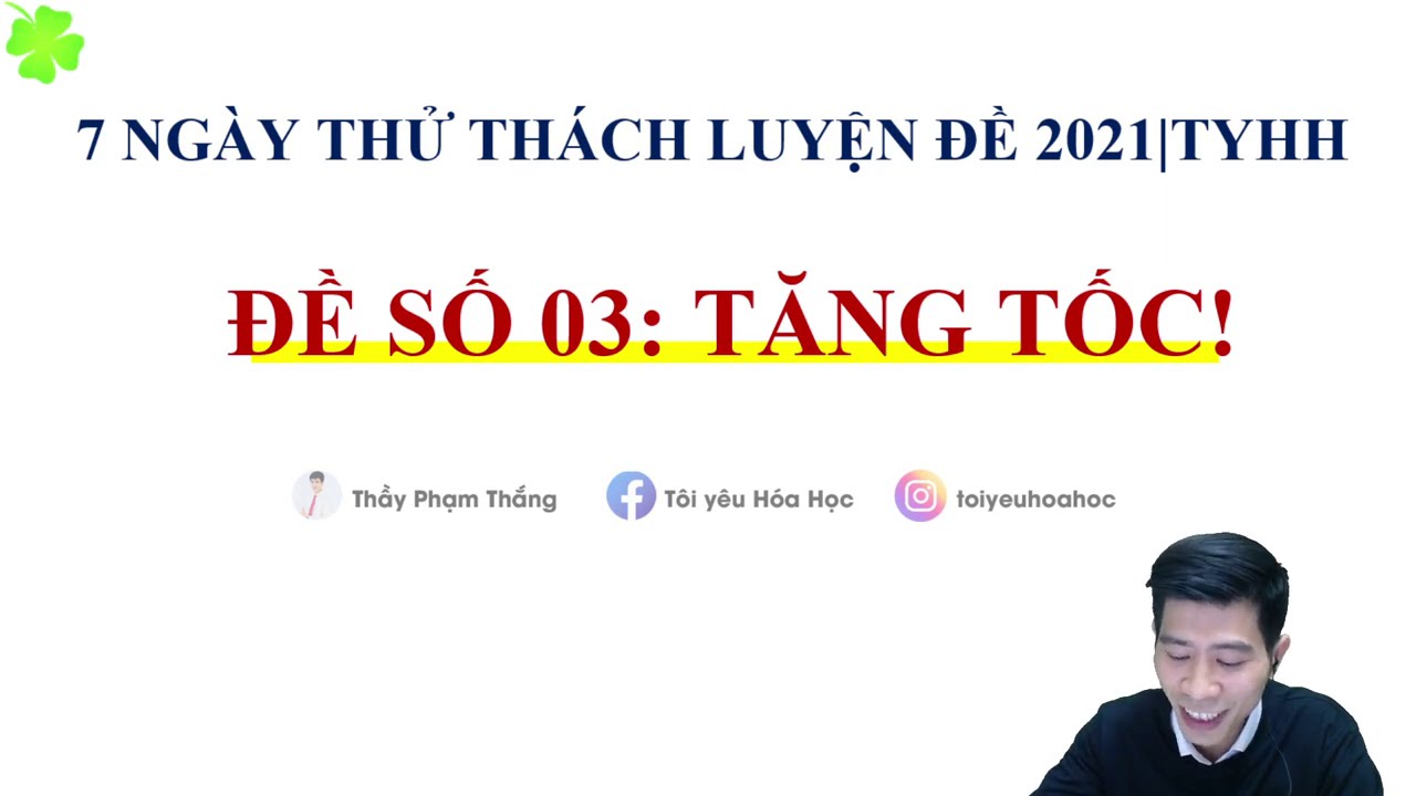 7 NGÀY THỬ THÁCH LUYỆN ĐỀ - ĐỀ SỐ 03 - TĂNG TỐC!