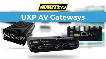 EvertzAV | UXP AV Gateways