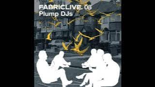 Fabriclive 08 - Plump DJ's (2003) Full Mix Album