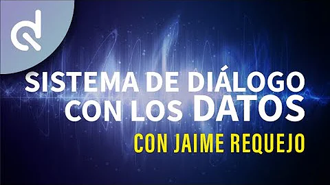 Jaime Requejo - Sistema de dilogo con los datos | ...