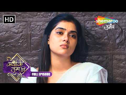 Kyunki Tum Hi Ho | FULL EPISODE | Hindi Romantic Drama | Love Story 2025