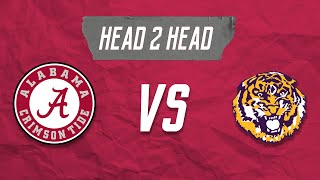 Head 2 Head: Alabama vs LSU