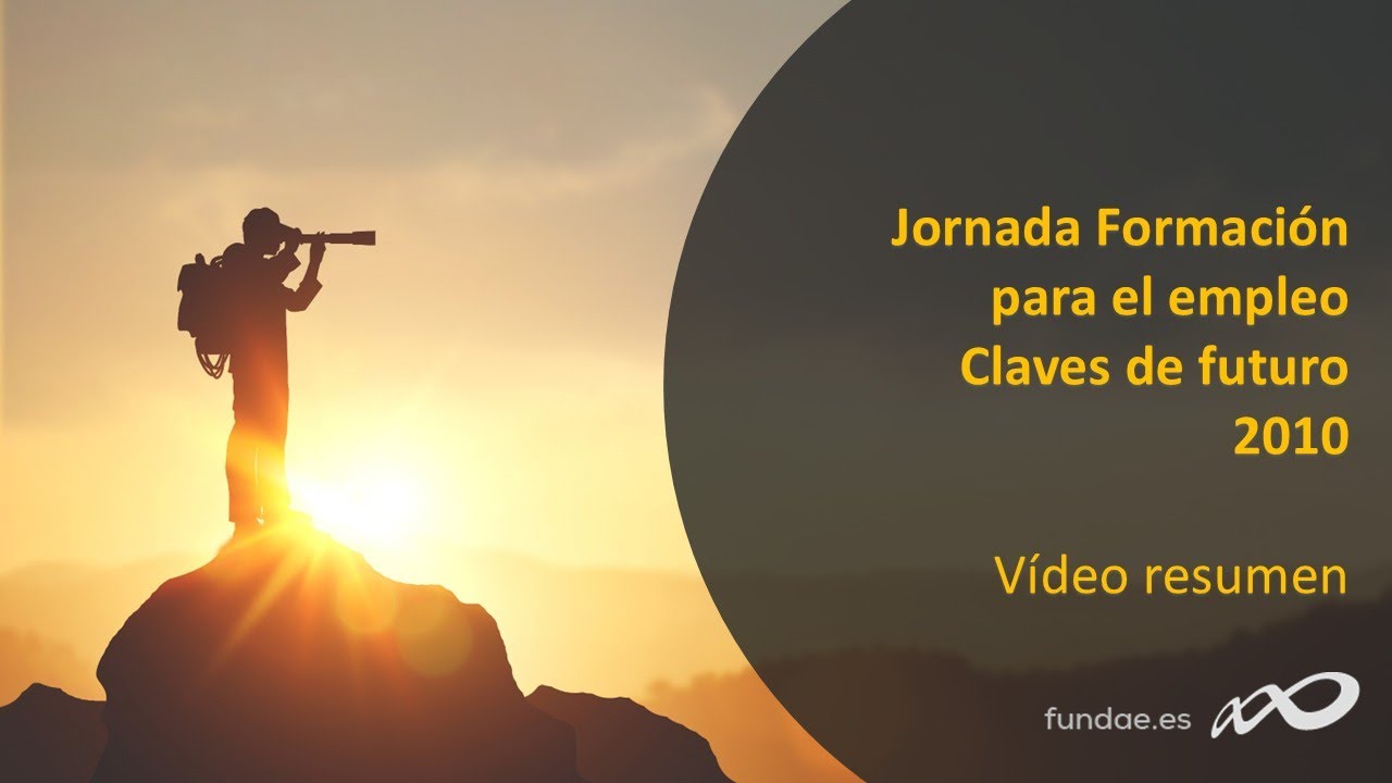Jornada Formación para el empleo: claves de futuro, 2010. Vídeo resumen