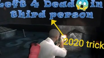 Left 4 dead enable  Third person camera for pc