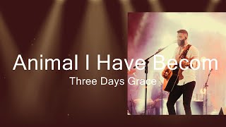 Three Days Grace - Animal I Have Become (Lyrics)  | Music Joanna