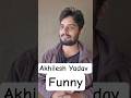 Akhilesh Yadav funny 😂😂 #trending #youtubeshorts #shorts #youtube