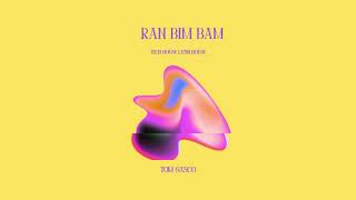 RAN BIM BAM ( Tom Gasco ) TECH HOUSE LATIN HOUSE