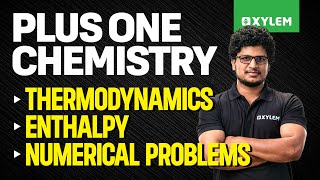 Plus One Chemistry | Thermodynamics , Enthalpy , Numerical Problems | Xylem Plus One