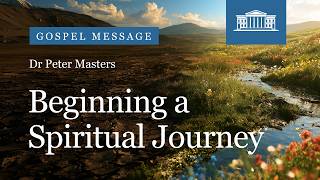 Beginning a Spiritual Journey | Isaiah 35.5 | Dr Peter Masters