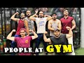 Types of people at gym