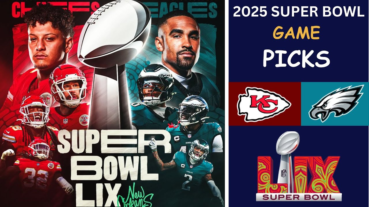 2025 SUPER BOWL GAME PICKS: EAGLES-CHIEFS PREDICTIONS | WHO IS FAVORED ...
