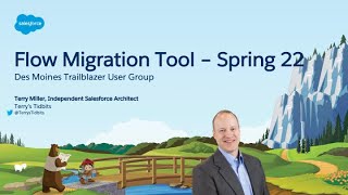 Salesforce Flow Migration Tool - Des Moines Trailblazer User Group - Feb 17, 2022