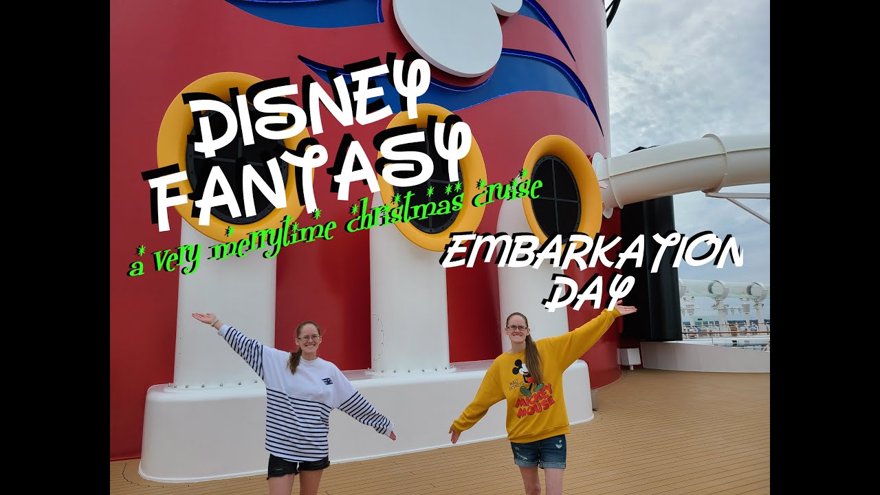 Embarkation Day /Disney FantasyVery Merrytime Christmas Cruise 2021