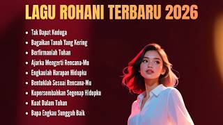  Album Lagu Rohani Terbaru 2026  Pilihan Pujian Penyembahan Kristen Terbaik Dan Populer 
