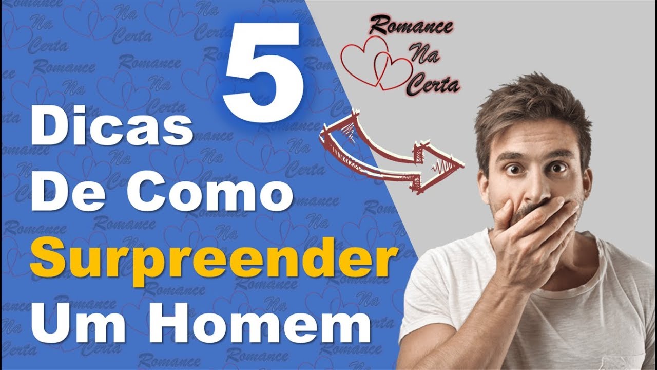 5 Dicas De Como Surpreender Um Homem - YouTube
