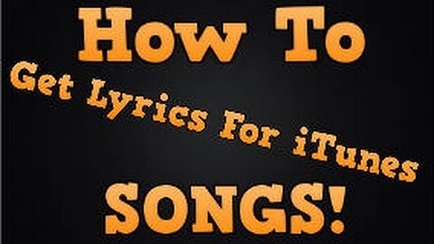 How to Automatically Add Lyrics to Your Songs on iTunes