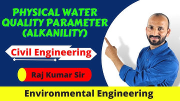 3.4 Physical Water Quality Parameter Alkanility || Environmental Engineering | GATE & ESE | Raj Sir