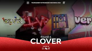 CLOVER | Round 4 | Tournament Intromaker Indonesia 2026