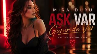 Mira Duru - Aşk Var Gurur da Var | Kalbim Sende Gururum Bende