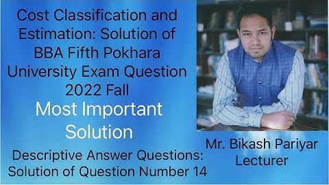 Cost Classification and Estimation: Solution of BBA Fifth Pokhara University Exam Question 2022 Fall