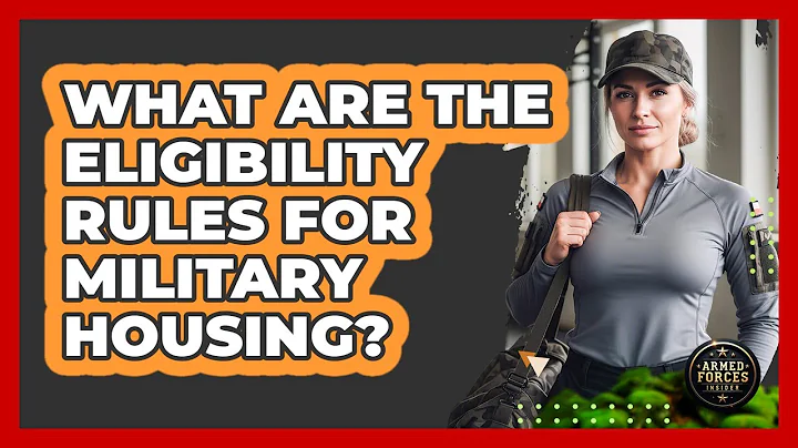 What Are The Eligibility Rules For Military Housing?