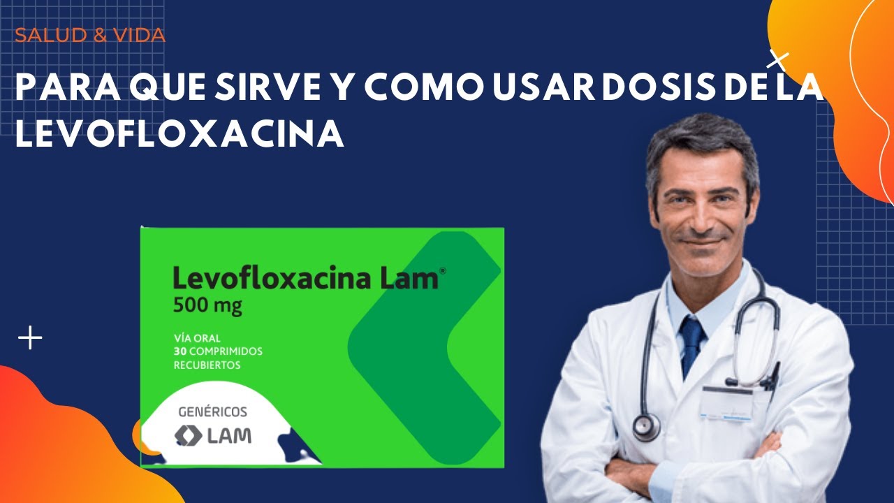 Levofloxacino 750 Como Tomar - RETOEDU