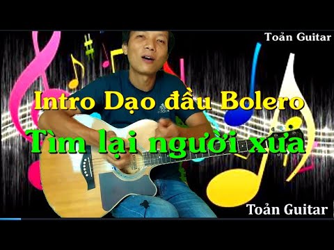 Video Hướng dẫn Intro dạo đầu Bolero - Tìm lại người xưa... - youtube