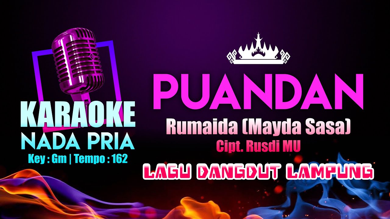 Puandan Karaoke Nada PRIA | Lagu Remix Dangdut Lampung Rumaida Cipt. Rusdi MU | Key : Gm Tempo:162