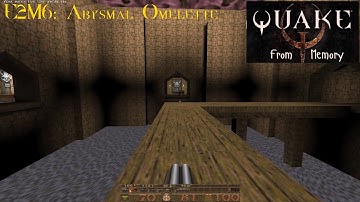 Quake From Memory - E2M6: Abysmal Omelette [Blind] (100%)