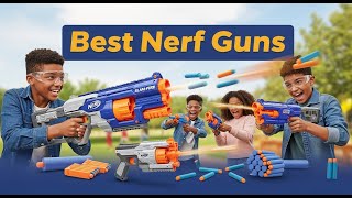 Top 5 Best Nerf Guns 2026 Biggest Nerf Gun