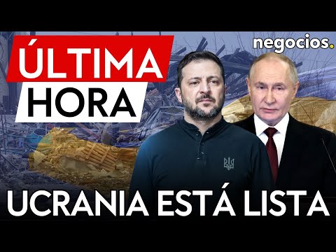 &Uacute;LTIMA HORA | Zelensky reta a Putin: Ucrania lista para cualquier formato de negociaci&oacute;n y sin miedo