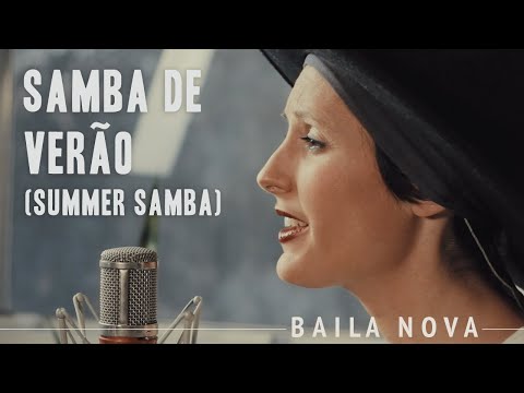 Baila Nova - Samba de Verão (Summer Samba) - (Bossa Nova Classics) Quarantine Series #15