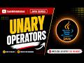 Unary Operators in Java | Operators in Java | Increment & Decrement in Java | Java Tutorial