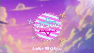 MADØ - Goodbye (FK3VS Remix)