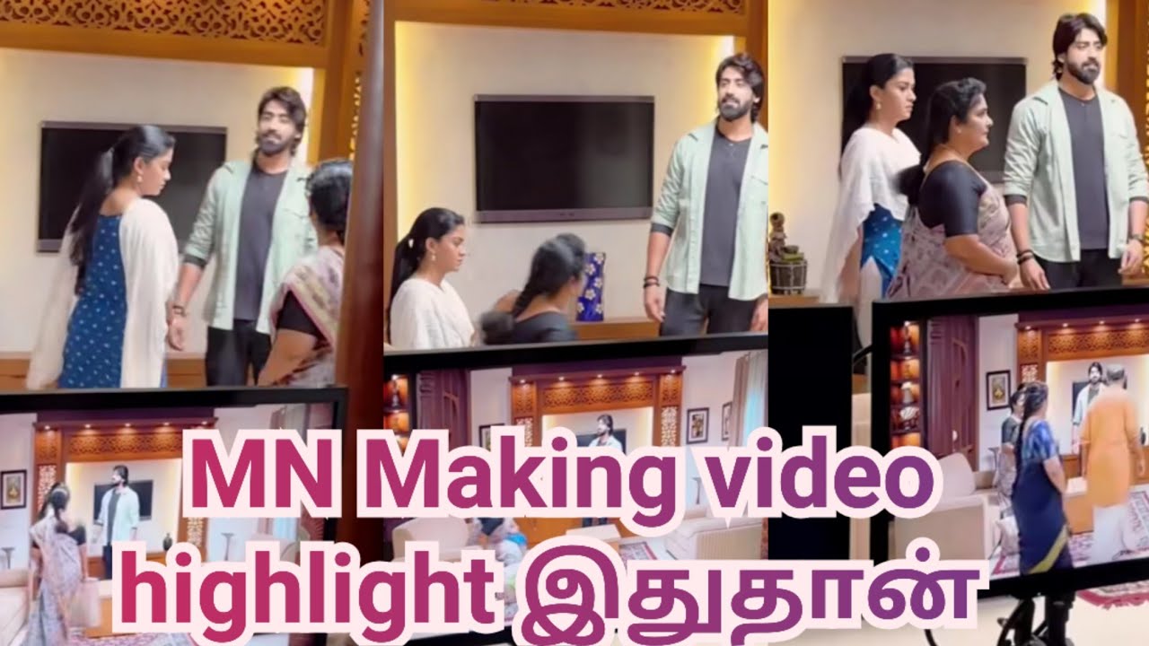 MN Making video highlight இதுதான்