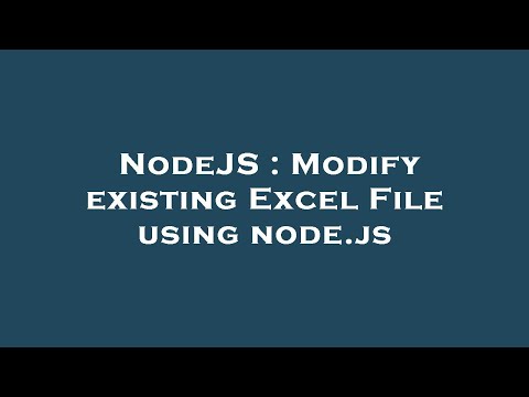 NodeJS : Modify existing Excel File using node.js