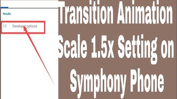 Transition Animation Scale 1.5x Setting on Symphony Phone
