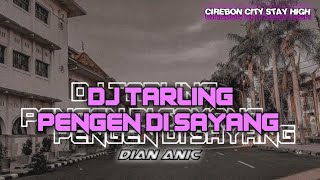 DJ TARLING PENGEN DI SAYANG-DIAN ANIC [BOOTLEG]