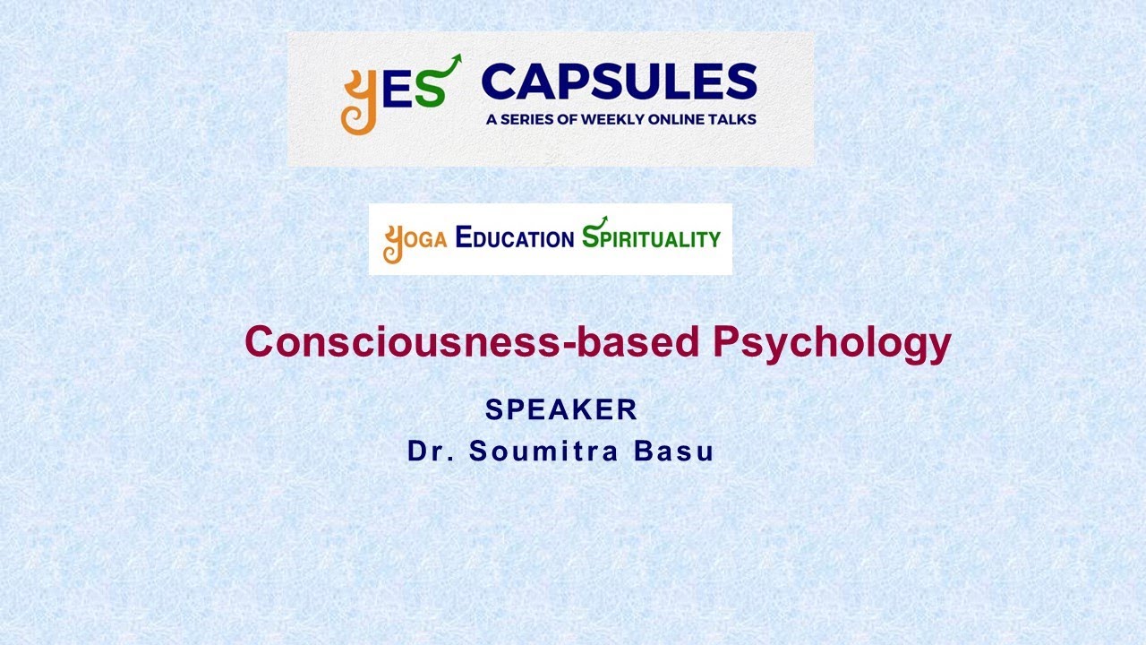 Consciousness-based Psychology - Dr Soumitra Basu | YES Talks