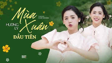 Mùa Xuân Đầu Tiên | Version Tết 2025 | Hương Ly |Bao nhiêu thương nhớ gom nhặt đầy anh trở về thăm e
