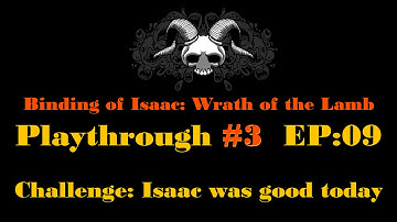 TŘETÍ Playthrough Binding of Isaac Wrath of the Lamb E09: Isaac was good today