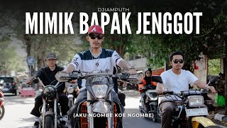 MIMIK BAPAK JENGGOT (Aku Ngombe Kowe Ngombe )- DJiamputh (DJ VERSION)
