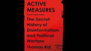 Active Measures The Secret History Of Disinformation And Political Warfare By Thomas Rid